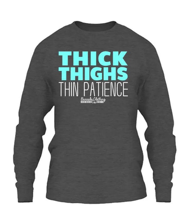 Thick Thighs Thin Patience