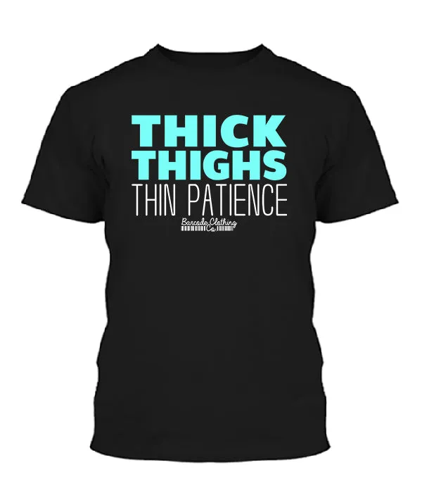 Thick Thighs Thin Patience